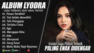 Download lagu LYODRA FULL ALBUM TERBARU 2025 (LIRIK) PESAN TERAKHIR - LAGU POP TERBARU 2025 - TAK SELALU MEMILIKI mp3
