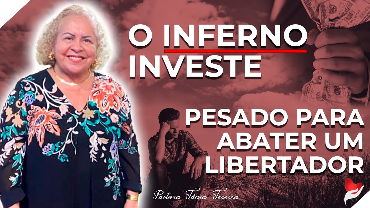 O INFERNO INVESTE PESADO PARA ABATER UM LIBERTADOR | PASTORA TÂNIA TEREZA