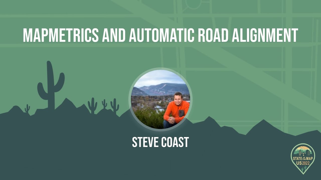 MapMetrics and Automatic Road Alignment - Steve Coast
