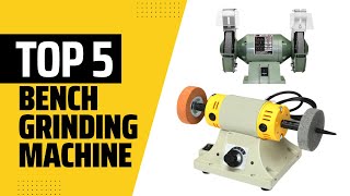 ✅TOP 5: BEST Bench Grinding Machine of 2025