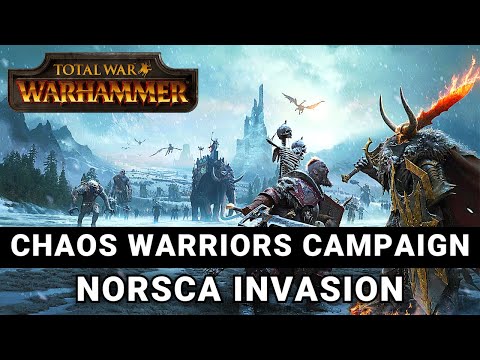 CHAOS WARRIORS Campaign - Part 1: Norsca Invasion ( Gameplay Highlights ) | Total War: WARHAMMER