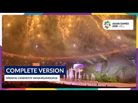 Opening Ceremony of 18th Asian Games Jakarta - Palembang 2018 (Complete Version)