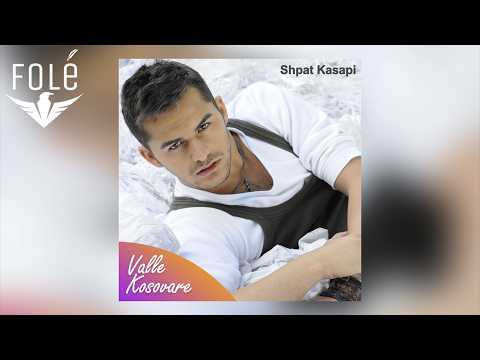 Shpat Kasapi - Valle Kosovare