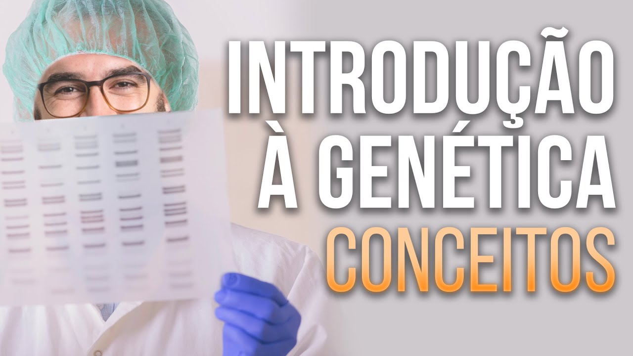 Introdução à Genética [Conceitos] - Aula 01 - Mód. 2 - Genética | Prof. Guilherme