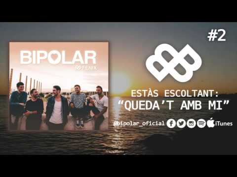 BIPOLAR - Queda't amb mi