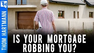 Do Mortgages Steal Your Money? Featuring Richard Wolff
