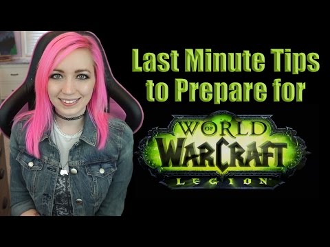 Last Minute Tips to Prepare for Legion | World of Warcraft | Legion | TradeChat