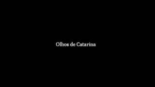 Olhos De Catarina Lyrics English Translation