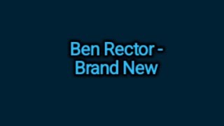 Ben Rector - Brand New (Lyrics)