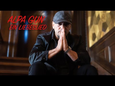 Alpa Gun  - Ein Liebeslied (Official Video)