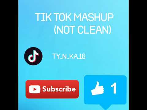 Tik tok mashup (not clean)❤️