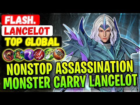 Nonstop Assassination, Monster Carry Lancelot [ Top Global Lancelot ] FlasH. - Mobile Legends Build