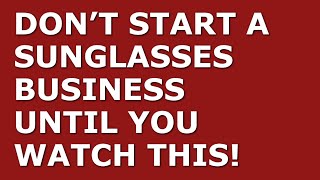How to Start a Sunglasses Business | Free Sunglasses Business Plan Template Included
