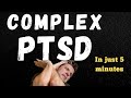 Complex PTSD In 5 Minutes