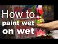 How To Paint Wet On Wet With Acrylic Paint