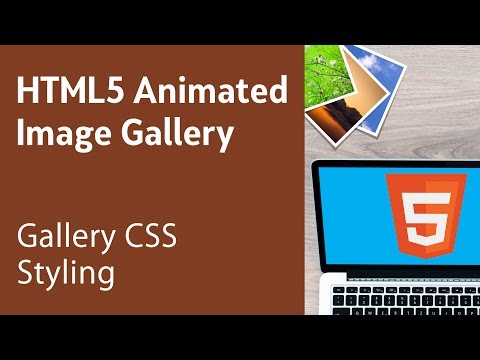 HTML5 Programming Tutorial | Learn HTML5 Animated Image Gallery - Gallery CSS Styling