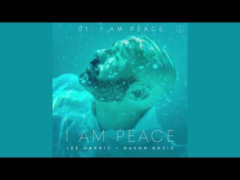 Lee Harris & Davor Bozic - I Am Peace (Official Audio)