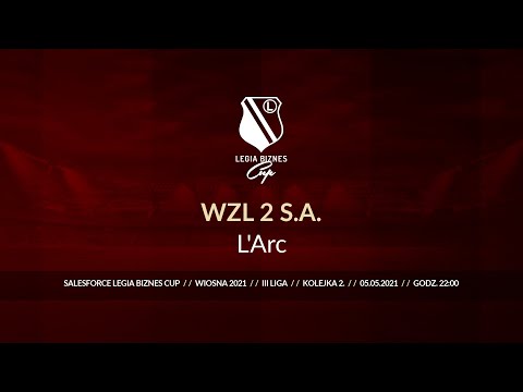 Skrót spotkania WZL 2 S.A. - L'Arc ( Legia Biznes Cup Wiosna 2021 )