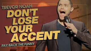 &quot;Don&#39;t Lose Your Accent / Learning Accents&quot; - TREVOR NOAH (Pay Back The Funny)