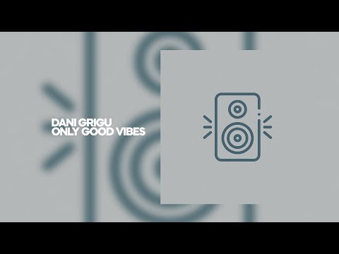 DANI GRIGU - ONLY GOOD VIBES (26 November 2023)