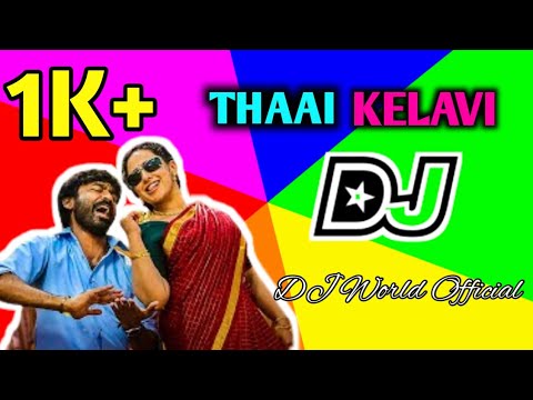 Thaai Kelavi Song Dj Remix | DJ World Official