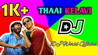 Download lagu Thaai Kelavi Song Dj Remix | DJ World mp3 Download lagu Thaai Kelavi Song Dj Remix | DJ World mp3