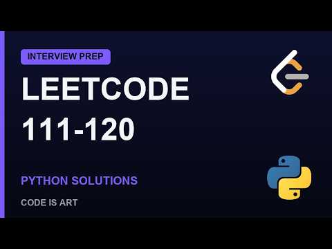 Leetcode Problems 111 120 Explained Python Solutions Interview Prep