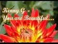 Kenny G - You´re Beautiful 