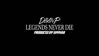 DP - Legends Never Die Prod. by SKYMAN