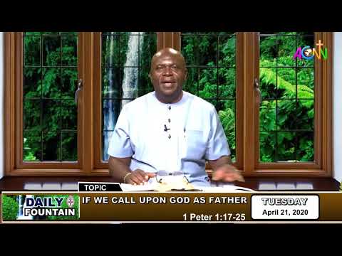 DAILY FOUNTAIN DEVOTIONAL OF APRIL 21, 2020 - MR. HENRY EZENWA