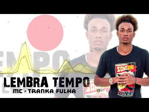 LEMBRA TEMPO   MC TRANKA FULHA