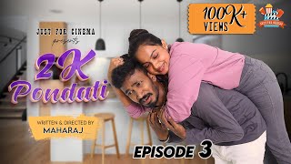 2K PONDATI | EPI -03 | ROM - COM WEB SERIES | DIRECTED BY MAHARAJ | FT RESHMA PRASAD & MANOJ KUMAR