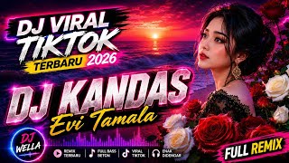Download lagu 🔥DJ KANDAS (EVI TAMALA) DJ VIRAL TIKTOK TERBARU 2026 🔥 mp3