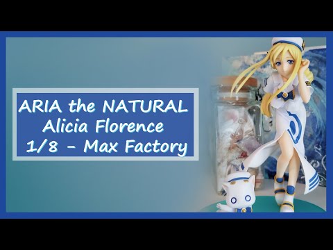 ARIA the NATURAL - Alicia Florence 1/8 Max Factory Figure Review and Unboxing