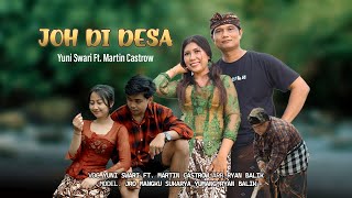 Download lagu JOH DI DESA - YUNI SWARI Ft. MARTIN CASTROW  [   ] mp3