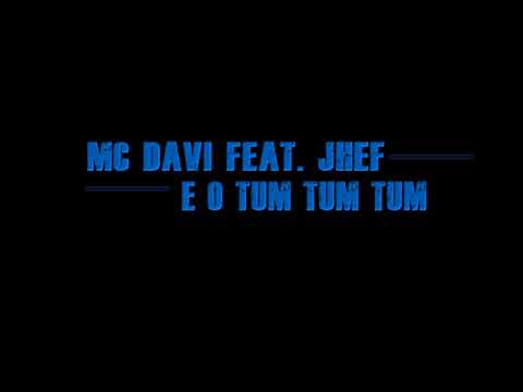MC Davi feat. Jhef - E O Tum Tum Tum Lançamento 2017