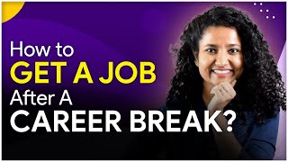 7 Steps to Get a JOB after a Career Break (For Freshers + Experienced) | @GoogleIndia
