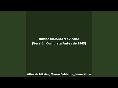 Himno Nacional Mexicano (Versión Completa Antes de 1943)
