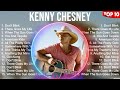 Kenny Chesney Greatest Hits Full Album ️ Full Album ️ Top 10 Hits Of All Time