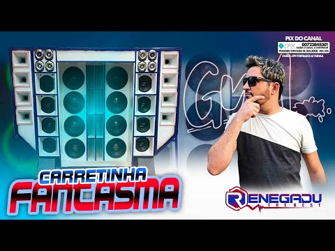 CD CARRETINHA FANTASMA  2022  DJ RENEGADU THE BEST ( Gyn Auto Som )