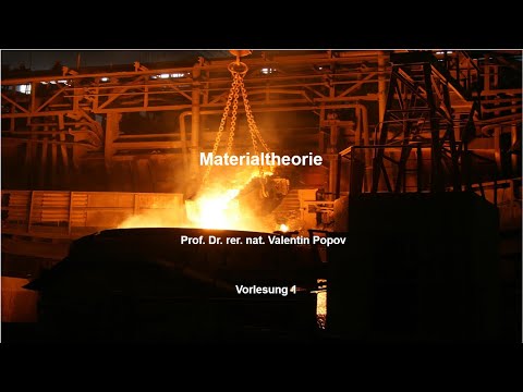 VL1  Prof. V.L. Popov: Materialtheorie. Einführung, Materialklassen, Kristallgitter, Versetzungen