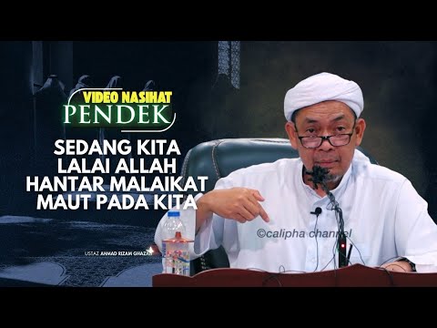 USTAZ AHMAD RIZAM - SEDANG KITA LALAI ALLAH HANTAR MALAIKAT MAUT