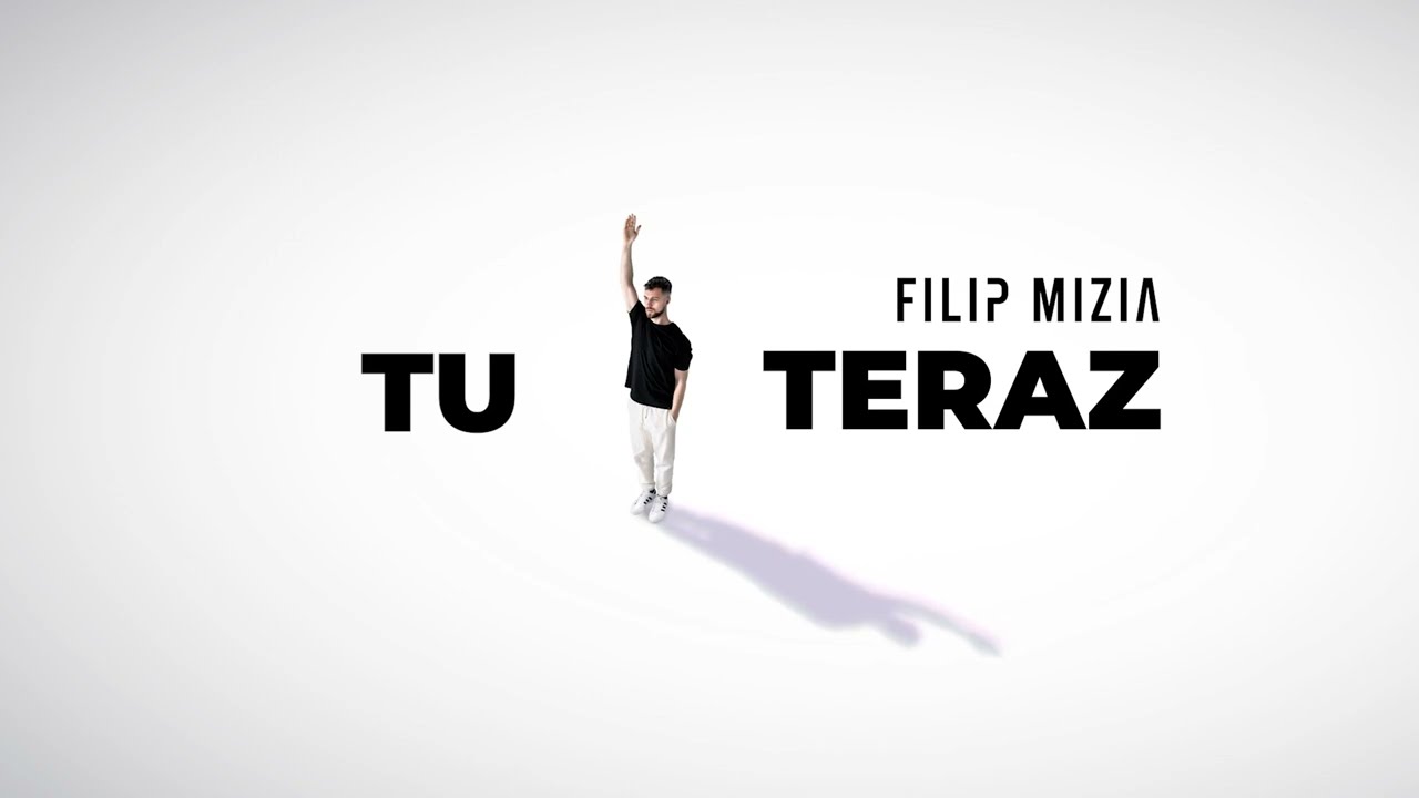 Filip Mizia — Tu i teraz
