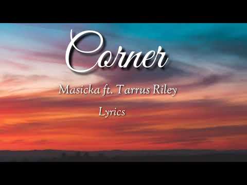 Masicka Ft. Tarrus Riley - Corner (lyrics)