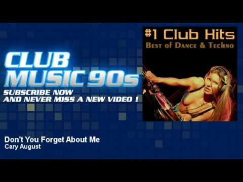 Cary August - Don't You Forget About Me - Techno Logic Edit - ClubMusic90s