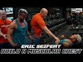 Build a MUSCULAR CHEST! | ft. Muscle Activation Expert ERIC SEIFERT