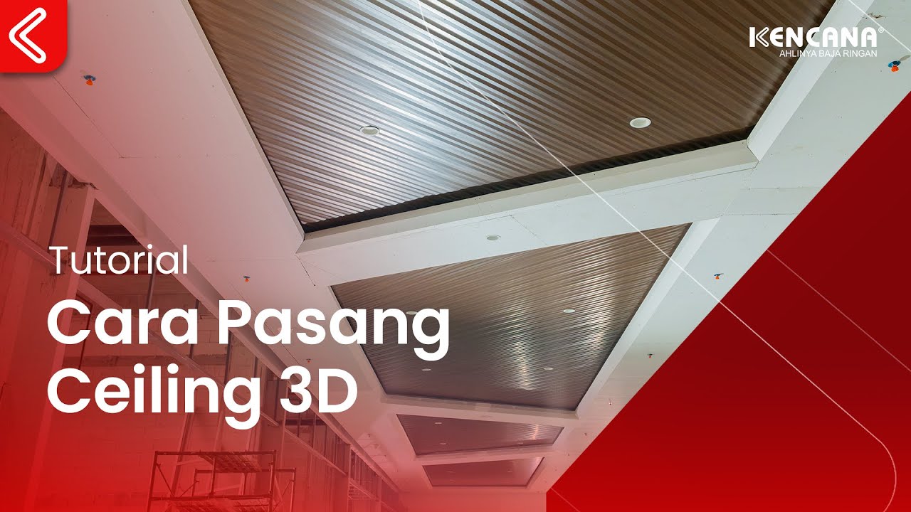 Petunjuk Pemasangan Ceiling 3D KENCANA