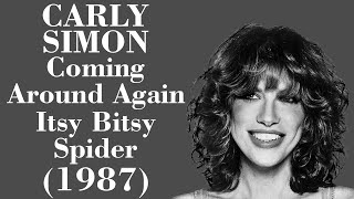Carly Simon -  Coming Around Again; Itsy Bitsy Spider - Legendas EN - PT-BR