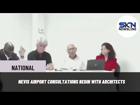 NEVIS AIRPORT CONSULTATIONS BEGIN WITH ARCHITECTS