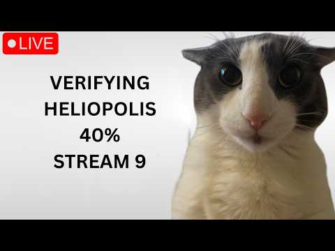 🔴 VERIFYING HELIOPOLIS 🔴 40% 27-63%x2, 49-100 🔴 STREAM 9 2026-05-08 23:25